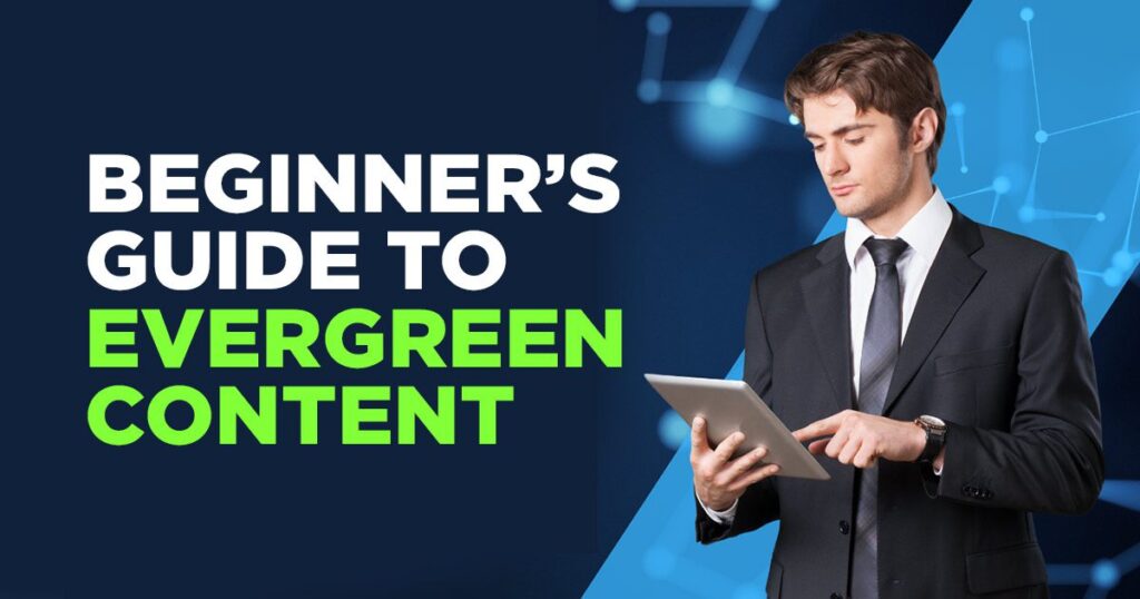 Beginner’s Guide to Evergreen Content-evergreen content 1 evergreen content