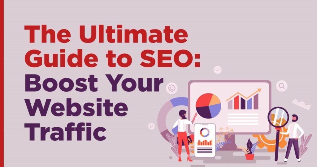 The Ultimate Guide to SEO Boost Your Website Traffic- 1 SEO Boost